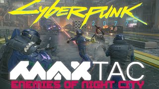 Cyberpunk 2077  True Lore Accurate MaxTac Enemies of Night City update [upl. by Ailekat109]