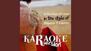 El Privilegio De Amar In the Style of Mijares Y Lucero Karaoke Version [upl. by Downs]