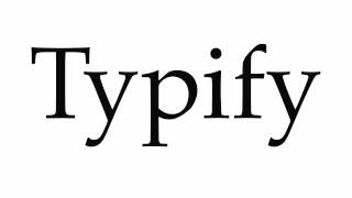 How to Pronounce Typify [upl. by Jansson]