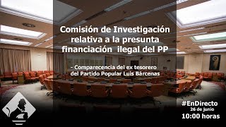 Comisión de Investigación relativa a la Presunta Financiación Ilegal del PP 26062017 [upl. by Leibarg]