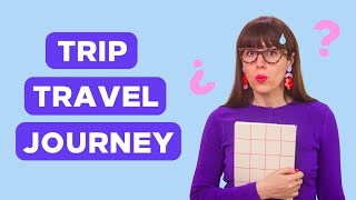 Diferencia entre TRIP TRAVEL amp JOURNEY en inglés [upl. by Ynots]