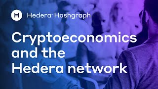 Cryptoeconomics and the Hedera network [upl. by Ahsurej614]