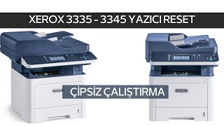 Xerox WorkCentre 3335 3345 Yazıcı Reset Çipsiz Çalıştırma Firmware Software Fix [upl. by Opportina]