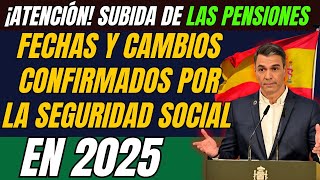 🚨 ¡ATENCIÓN Aumento Confirmado de Pensiones 2025 👉 Fechas y Cambios Claves por la Seguridad Social [upl. by Orabel]