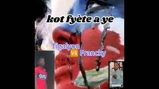 Tigalyon 🆚 Francky kot fyète a ye la [upl. by Sherl270]