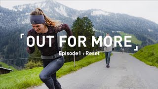 Out for More A Team Odlo XAlpi Web Series Episode 1 Reset [upl. by Els]