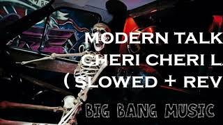 Modern Talking  Cheri Cheri Lady  Slowed  Reverb [upl. by Lew]