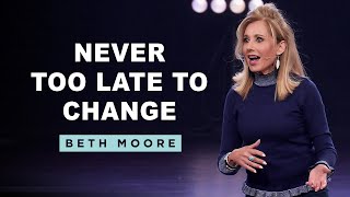 Never Too Late to Change  These Words of Mine Part 4  Beth Moore [upl. by Femi824]