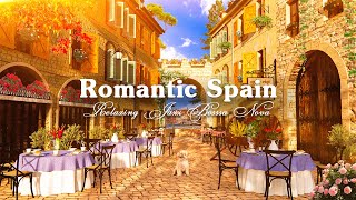 Romantic Bossa Nova Jazz Music with Spain Café Shop Ambience for Work Concentration and Focus [upl. by Ijuy88]