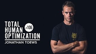 106 Jonathan Toews  Total Human Optimization Podcast [upl. by Anival]