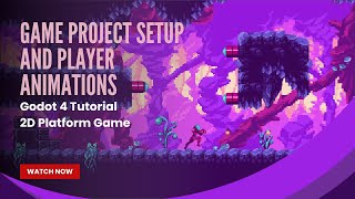 Game Project Setup and Player Animations  Godot 4 Tutorial  Pt 1 2D Platform Game [upl. by Recnal]