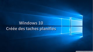 CRÉER DES TACHES PLANIFIÉES SUR WINDOWS 10 [upl. by Nagap]