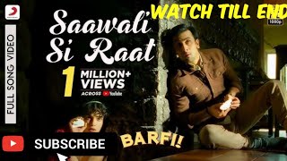 Saawali Si Raat Ho♥️🔥 Full SongBarfiArijitSinghRanbir Kapoorileanadcruz Priyanka Chopra ♥️ [upl. by Gretal]