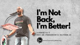 quotIm Not Back Im Betterquot Rev Dr Frederick D Haynes III [upl. by Ati626]