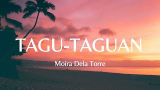 TAGUTAGUAN Moira Dela Torre I Lyric Video [upl. by Vaenfila426]