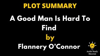 Summary Of A Good Man Is Hard To Find By Flannery O’Connor [upl. by Nais]