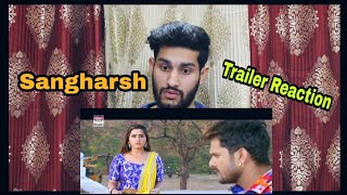 SANGHARSH  OFFICIAL TRAILER  Reaction  KHESARI LAL YADAV  BHOJPURI MOVIE 2018  Ishan Sethi [upl. by Bradman]