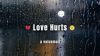 quotLove Hurtsquot sad voicemail  Spoken Word Poetry [upl. by Lauber]