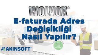 Akınsoft Wolvox 8de Efatura Adres Değişikliği Nasıl Yapılır [upl. by Zetes]