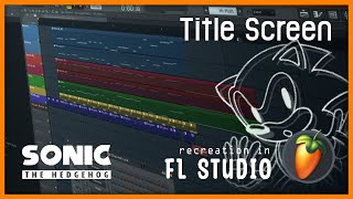 Sonic the Hedgehog Title Screen  FL Studio Recreation [upl. by Yenterb580]