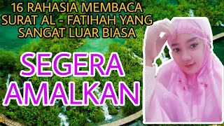 16 KHASIAT DENGAN MEMBACA SURAT AL  FATIHAH SECARA RUTIN [upl. by Thay]