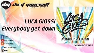 LUCA GIOSSI  Everybody get down Official [upl. by Ahdar]