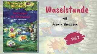 Das magische Baumhaus  Gefangen im Elfenwald  Wuselstunde mit Jasmin Shaudeen  Teil 33 [upl. by Mahsih344]