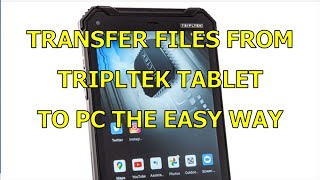 TRANSFER FILES FROM TRIPLTEK TABLET TO PC THE EASY WAY [upl. by Trainer]