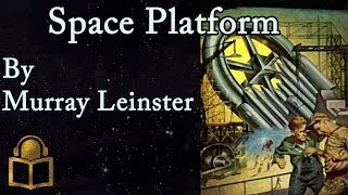 Space Platform by Murray Leinster read by Mark Nelson complete unabridged audiobook [upl. by Noret]