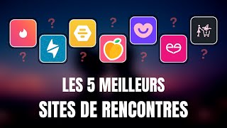 Les 5 MEILLEURS sites de rencontres en 2024 EXPLICATIONS [upl. by Inhsor]