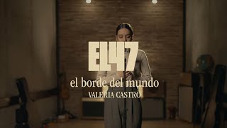 Valeria Castro  el borde del mundo Canción Original de “El 47”  Videoclip Oficial [upl. by Robbert997]