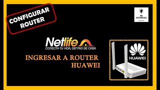 🚀 📡 Ingresar a Router Huawei de Netlife [upl. by Constantin]