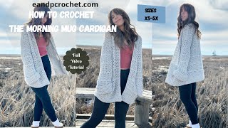 How To Crochet A Long Cardigan The Morning Mug Cardigan [upl. by Sowell]