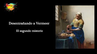 El segundo misterio Desentrañando a Vermeer Vermeer [upl. by Henson782]