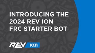 Introducing the 2024 REV ION FRC Starter Bot [upl. by Krefetz669]