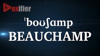 How to Pronunce Beauchamp in English  Voxifiercom [upl. by Roose470]