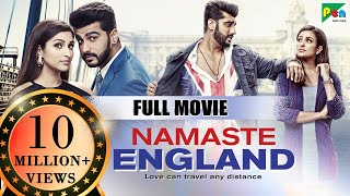 Namaste England  Full Movie  Parineeti Chopra Arjun Kapoor Shreya Mehta [upl. by Retrop]