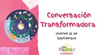 Conversación Transformadora  Viernes 20 de septiembre [upl. by Boswell]