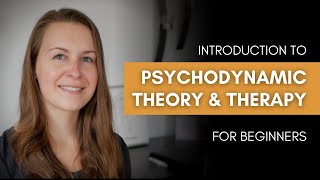 Introduction to Psychodynamic Theory and Therapy for beginners [upl. by Nosreh]