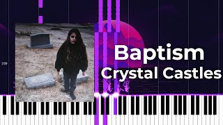 Crystal Castles  Baptism Accurate Piano Tutorial [upl. by Otilopih]