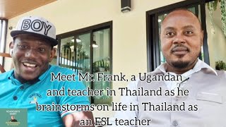 Teaching English in Thailand  Ugandan Interview NDANGOHSDIARY1 [upl. by Ameline]