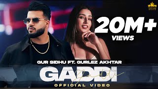 GADDI Official Video Gur Sidhu Ft Gurlez Akhtar  Kaptaan  Punjabi Song 2022 [upl. by Waldos592]