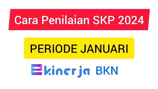 Cara Mengisi Penilaian SKP Periode Januari 2024 [upl. by Nylde335]