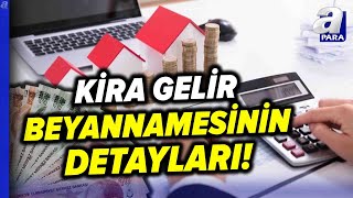 Kira Gelir Beyannameleri İçin Başvuru Süreleri Uzatıldı  A Para [upl. by Immanuel943]