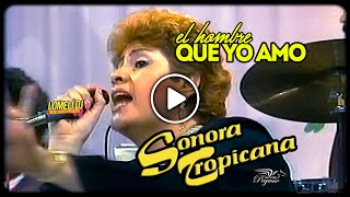 1994  EL HOMBRE QUE YO AMO  Sonora Tropicana  Benetia y Mike  En Vivo [upl. by Naig]