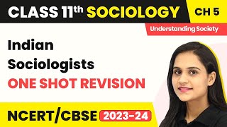 Class 11 Sociology Chapter 5  Indian Sociologists  One Shot Revision [upl. by Elleraj31]