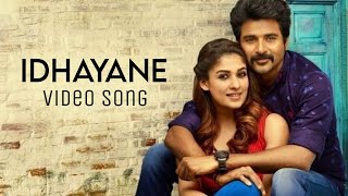 Idhayane From Velaikkaran Full Video Song Sivakarthikeyan Nayanthara anirudh Idhayane [upl. by Maddalena293]