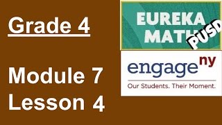 Eureka Math Grade 4 Module 7 Lesson 4 [upl. by Ecidna]