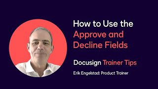 Docusign Trainer Tips How to Use the Approve and Decline Fields [upl. by Luhe]