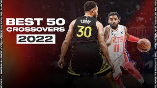 NBA BEST 50 Crossovers amp Handles of 2022 💥 [upl. by Joleen486]